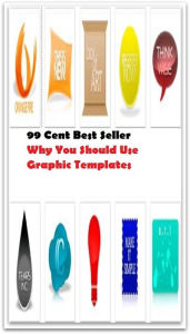 Title: 99 Cent Best Seller Why You Should Use Graphic Templates ( computer, workstation, pc, laptop, CPU, web, net, netting, network, internet, mail, e mail, download, up load, spam, virus, spyware, bug, antivirus, anti spyware, anti spam, spyware ), Author: Resounding Wind Publishing