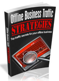 Title: Offline Business Traffic Strategies - Top traffic secrets for your offline business, Author: Joye Bridal