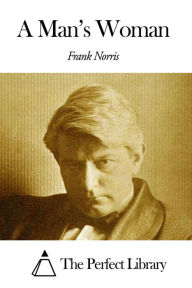 Title: A Man, Author: Frank Norris