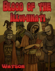 Title: Blood of the Illuminati, Author: Edward Watson