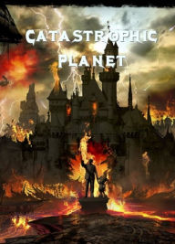 Title: Catastrophic Planet, Author: Richard Palmer