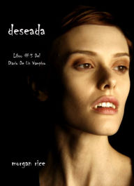 Title: Deseada (Libro #5 Del Diario De Un Vampiro), Author: Morgan Rice