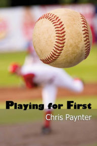 Title: Playing for First, Author: Chris Paynter