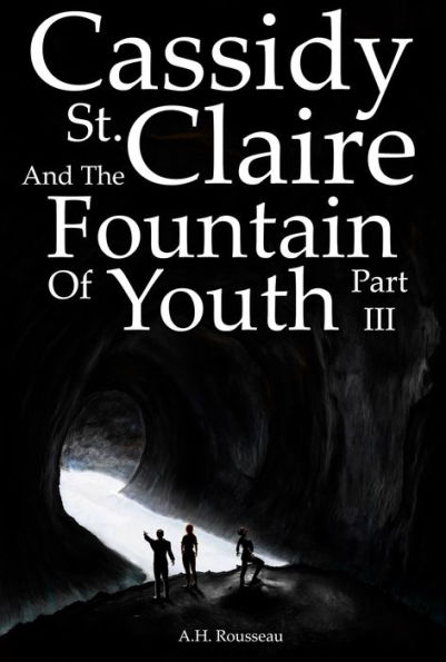 Cassidy St. Claire and The Fountain of Youth Part III