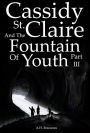 Cassidy St. Claire and The Fountain of Youth Part III