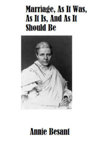 Title: Marriage, As It Was, As It Is, And As It Should Be, Author: Annie Besant