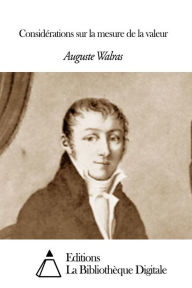 Title: Considérations sur la mesure de la valeur, Author: Auguste Walras