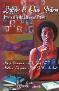 Title: Letters to Our Sisters: Practical Health Advice for Women, Author: Ngozi Osuagwu