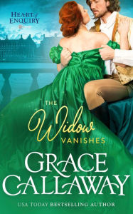 Title: The Widow Vanishes (Heart of Enquiry, Prequel Novella), Author: Grace Callaway