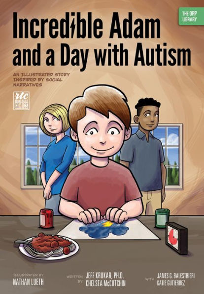 Incredible Adam and a Day with Autism: An Illustrated Story Inspired by Social Narratives