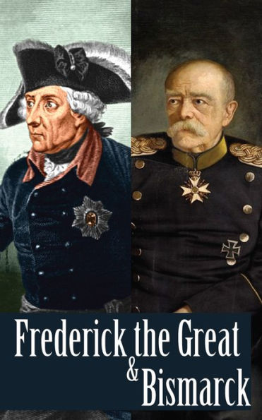 Frederick the Great & Bismarck
