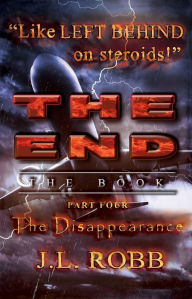 Title: The End The Book: The Disappearance, Author: JL Robb