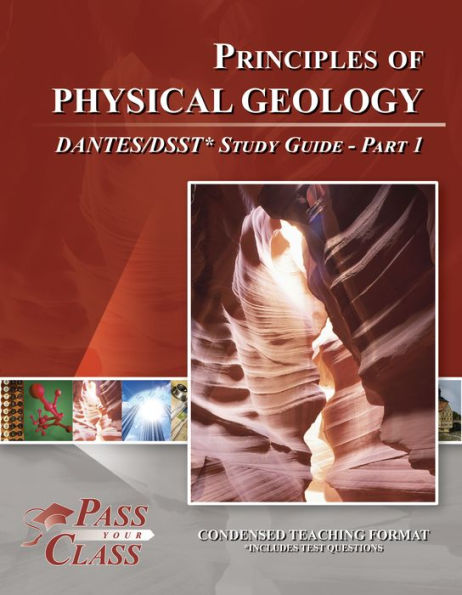Principles of Physical Geology DANTES / DSST Test Study Guide - Pass Your Class - Part 1