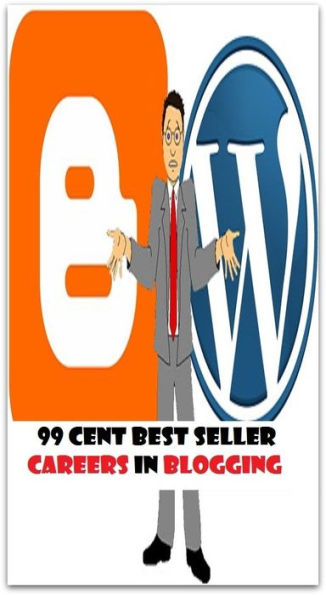 99 Cent Best Seller Careers In Blogging (Twitter,Computer,Windows,Softwar, Art, Theology, Ethics, Thought, Theory, Self Help, Mystery, romance, action, adventure, sci fi, science fiction, drama, thriller, classic, suspense)