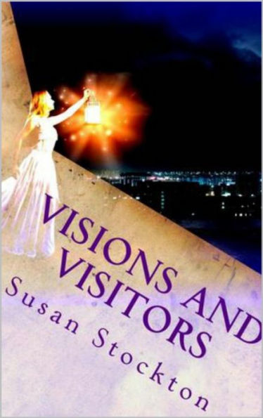 Visions and Visitors: Memoir of a Psychic
