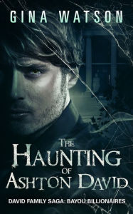 Title: The Haunting of Ashton David, Author: Gina Watson