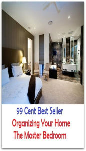 Title: 99 Cent Best Seller Organizing Your Home The Master Bedroom ( way, method, means, technique, mode, system, approach, manner, line of attack, routine ), Author: Resounding Wind Publishing