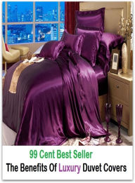 Title: 99 Cent Best Seller The Benefits Of Luxury Duvet Covers ( stay, breathe, reside, perch, remain, pillow, Duvet , repose, roost, lie, catch one's breath, take a breather, rest, pillowed, cushion ), Author: Resounding Wind Publishing