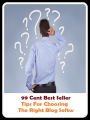 99 Cent Best Seller Tips For Choosing The Right Blog Softw ( online marketing, computer, pc, laptop, CPU, blog, web, net, netting, network, internet, mail, e mail, download, up load, spam, virus, spyware, bug, antivirus, anti spyware )