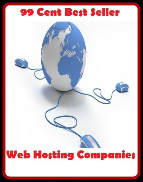 99 Cent Best Seller Web Hosting Companies ( online marketing, computer, workstation, pc, laptop, CPU, blog, web, net, netting, network, internet, mail, e mail, download, up load, keyword, spyware, bug, antivirus, search engine, anti spam, spyware )