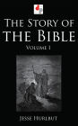 The Story of the Bible - Volume I