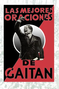 Title: Las mejores oraciones de Gaitán, Author: Jorge Villaveces