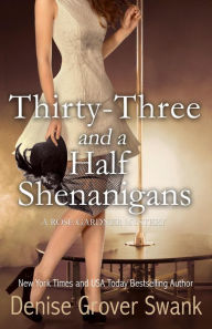 Title: Thirty-Three and a Half Shenanigans: Rose Gardner Mystery #6, Author: Denise Grover Swank