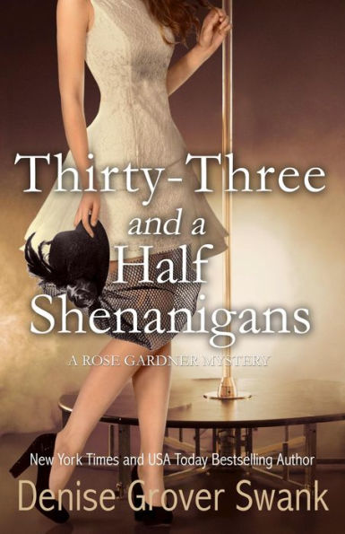 Thirty-Three and a Half Shenanigans: Rose Gardner Mystery #6