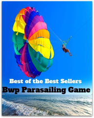 Title: Best of the Best Sellers Bw Para sailing Game (pastime, diversion, entertainment, amusement, distraction, divertissement, recreation, sport, activity; match ), Author: Resounding Wind Publishing