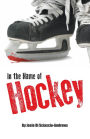 In the Name of Hockey: A closer look at emotional abuse in boys' hockey and other sports.