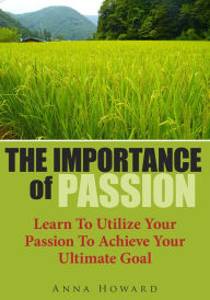 Title: The Importance of Passion, Author: Anna Howard