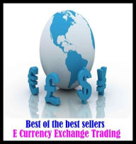 Title: Best of the Best Sellers E Currency Exchange Trading ( deal (in), buy and sell, traffic (in), market, merchandise, peddle, vend, hawk, run, operate, run, do business ), Author: Resounding Wind Publishing