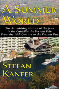 Title: A Summer World, Author: Stefan Kanfer