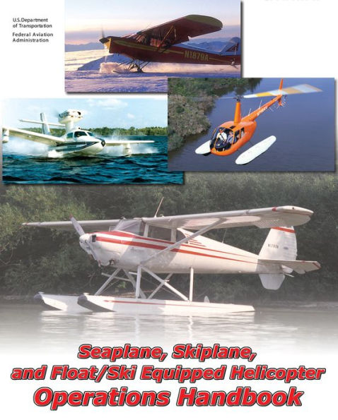 Seaplane, Skiplane, and Float/Ski Equipped Helicopter Operations Handbook