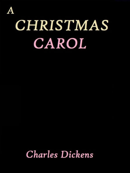 A Christmas Carol by Charles Dickens