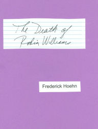 Title: The Death of Robin Williams, Another Show Biz Tragedy, Author: Frederick Hoehn