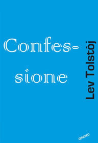 Title: Confessione, Author: Leo Tolstoy