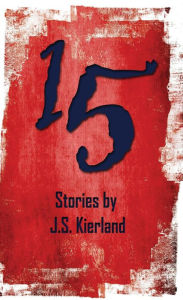 Title: 15, Author: J.S. Kierland