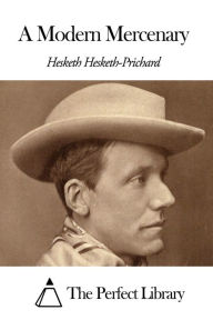 Title: A Modern Mercenary, Author: Hesketh Hesketh-Prichard