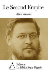 Title: Le Second Empire, Author: Albert Thomas