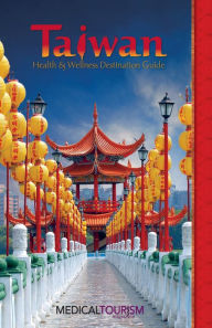 Title: Taiwan Health & Wellness Destination Guide, Author: Renee-Marie Stephano
