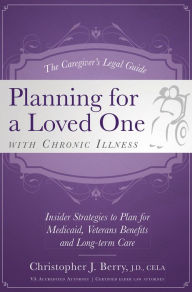 Title: Planning for a Loved One With Chronic Illness, Author: Christopher J. Berry