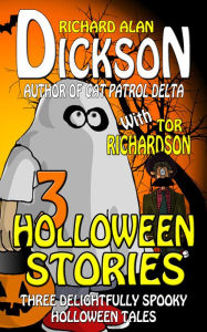 Title: 3 Halloween Stories, Author: Richard Alan Dickson