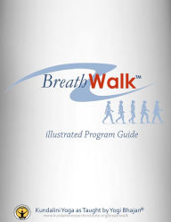 Title: Breathwalk: Illustrated Program Guide, Author: Yogi Bhajan