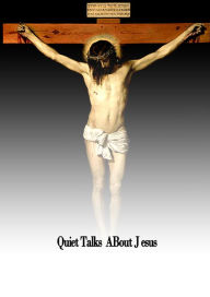 Title: QUIET TALKS ABOUT JESUS, Author: S. D. GORDON