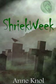 Title: ShriekWeek, Author: Anne Knol