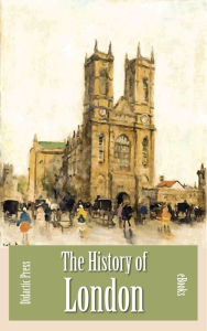 Title: The History of London (Illustrated), Author: Walter Besant