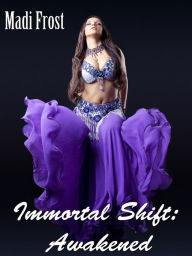 Title: Immortal Shift 2: Awakened, Author: Madi Frost