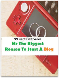 Title: 99 Cent Best Seller Mr The Biggest Reason To Start A Blog ( online marketing, workstation, pc, laptop, CPU, blog, web, net, netting, network, internet, mail, e mail, download, up load, keyword, spyware, bug, antivirus, search engine, anti spam), Author: Resounding Wind Publishing