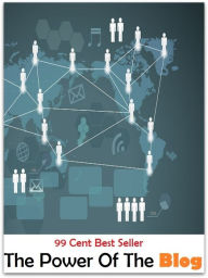 Title: 99 Cent Best Seller The Power Of The Blog ( online marketing, workstation, pc, laptop, CPU, blog, web, net, netting, network, internet, mail, e mail, download, up load, keyword, spyware, bug, antivirus, search engine, anti spam, spyware ), Author: Resounding Wind Publishing